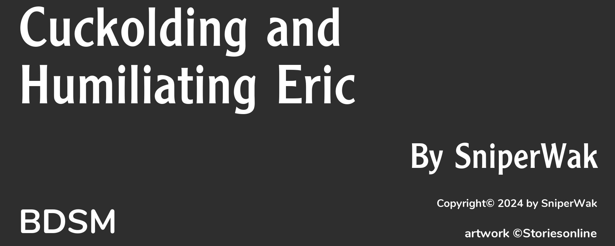 Cuckolding and Humiliating Eric - Cover