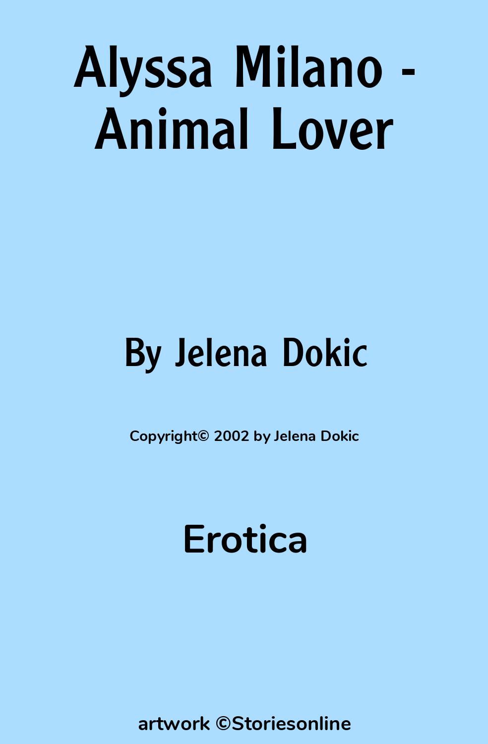 Alyssa Milano - Animal Lover - Erotica Sex Story