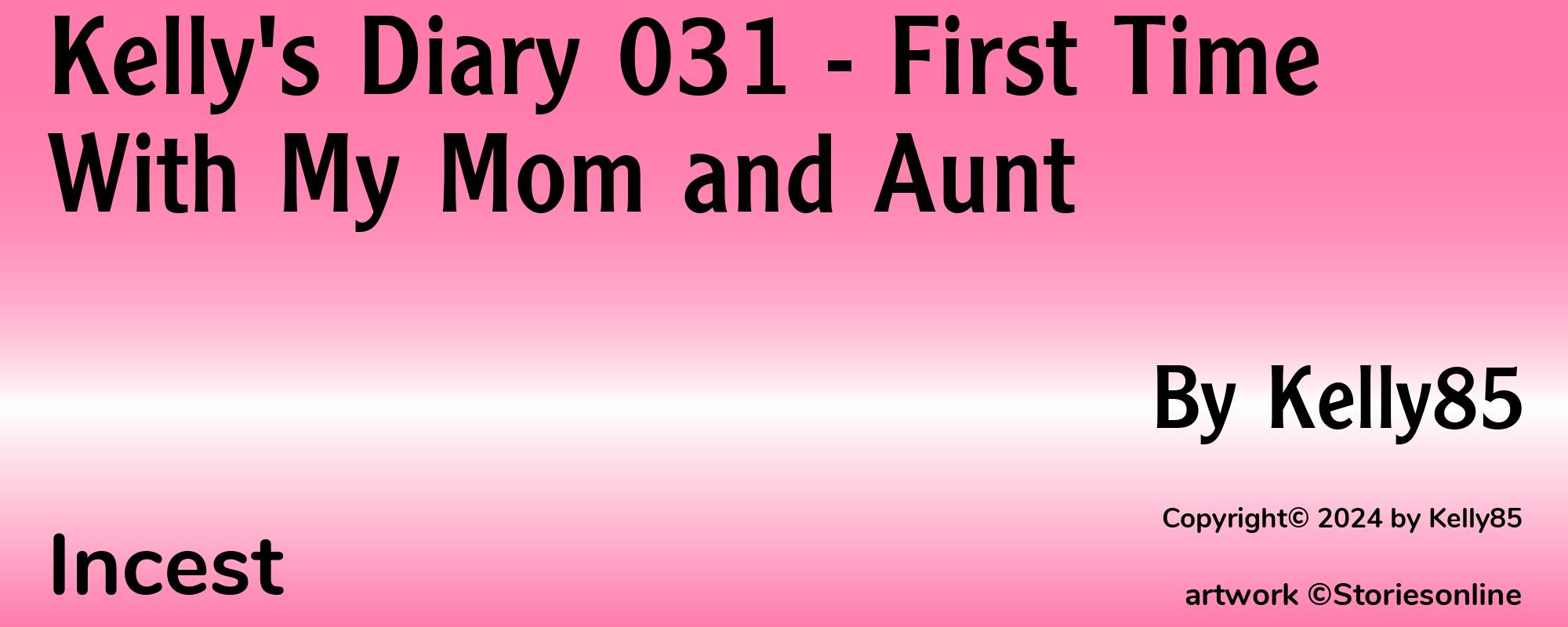 Kelly's Diary 031 - First Time With My Mom and Aunt - Cover