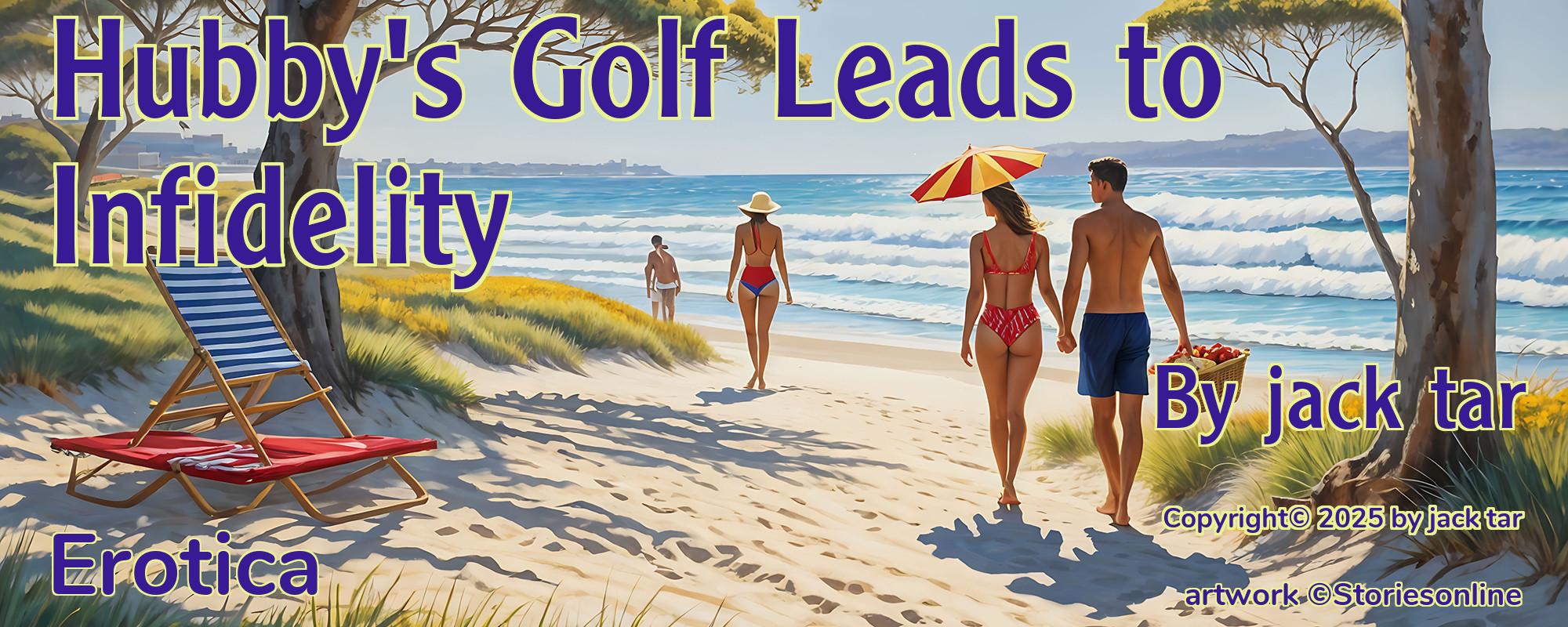 Hubby's Golf Leads to Infidelity - Cover