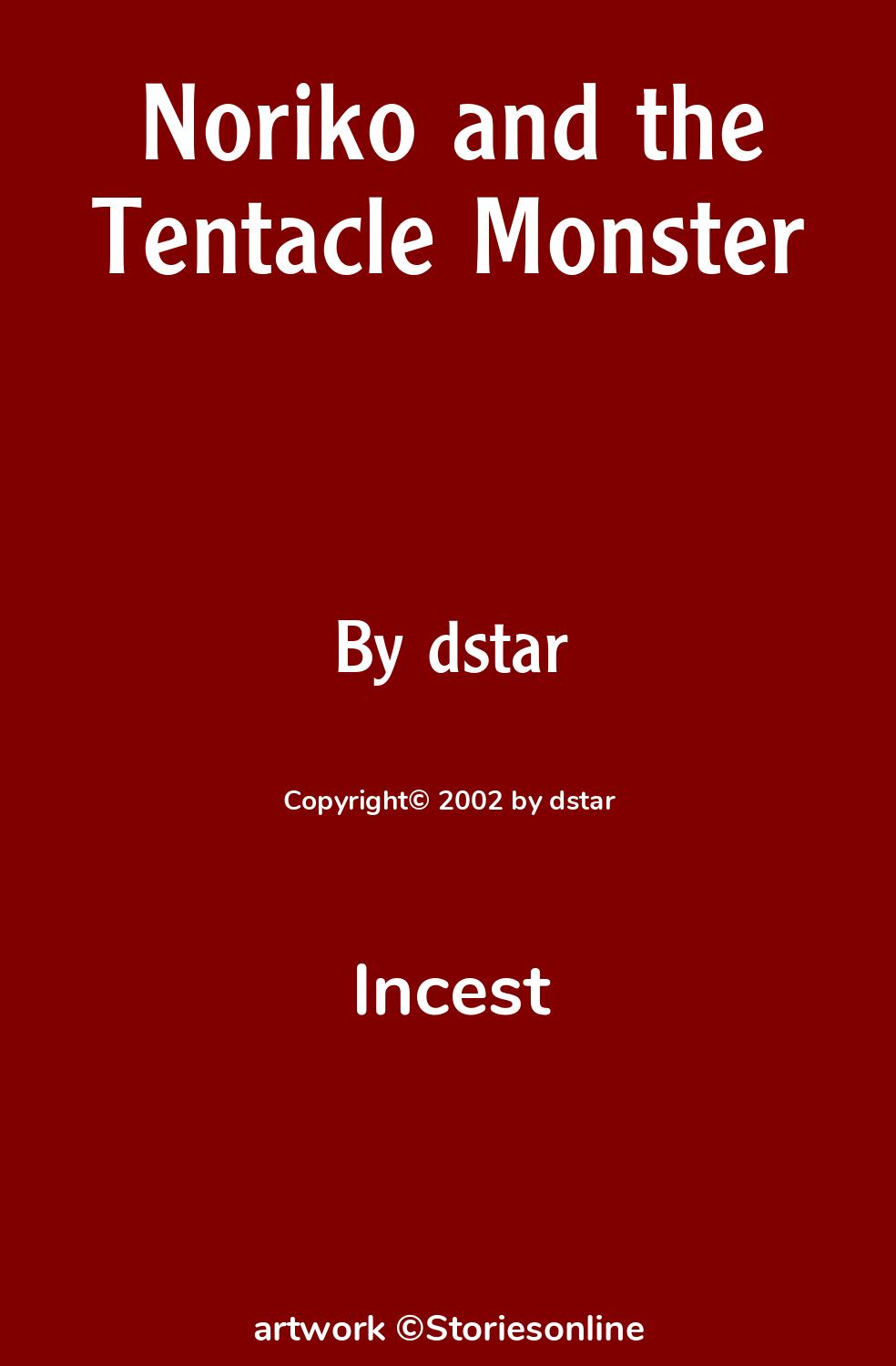 Incest Sex Story: Noriko and the Tentacle Monster: Chapter 1 by dstar