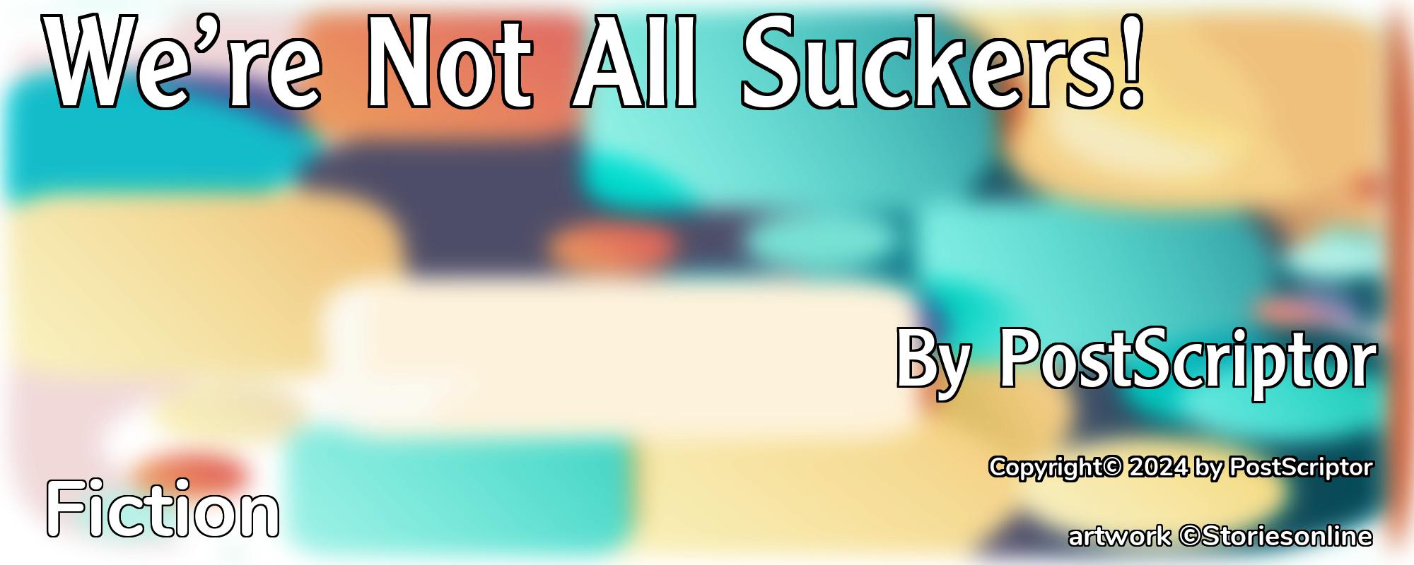 We’re Not All Suckers! - Cover