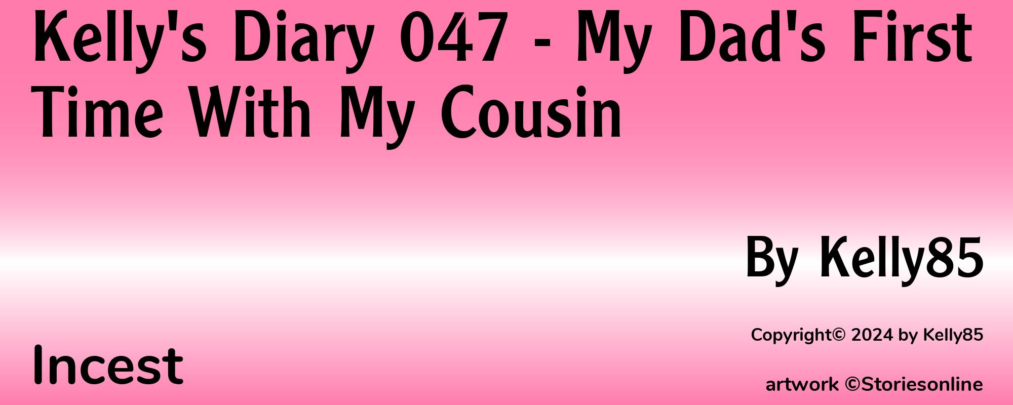 Kelly's Diary 047 - My Dad's First Time With My Cousin - Cover