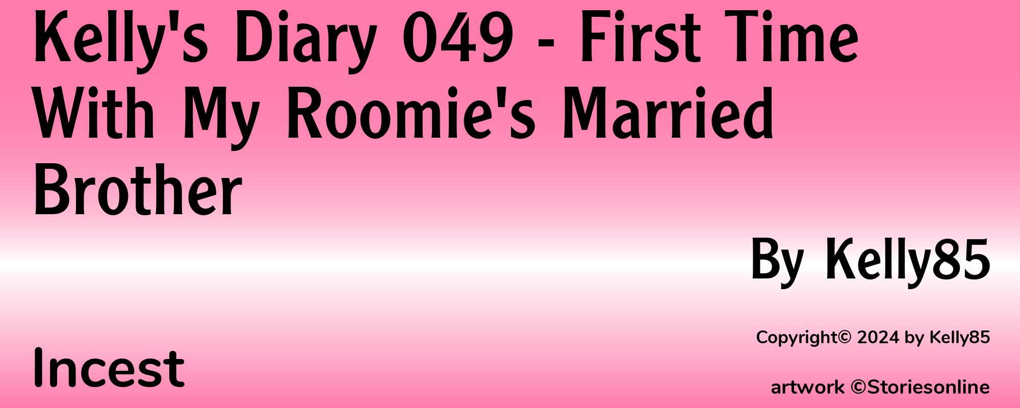 Kelly's Diary 049 - First Time With My Roomie's Married Brother - Cover