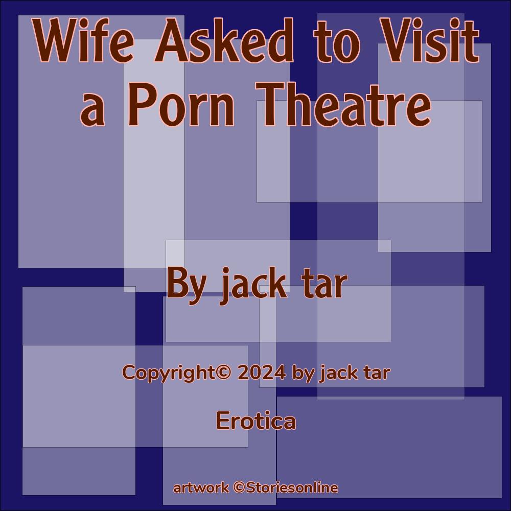 Wife Asked to Visit a Porn Theatre - Erotica Sex Story