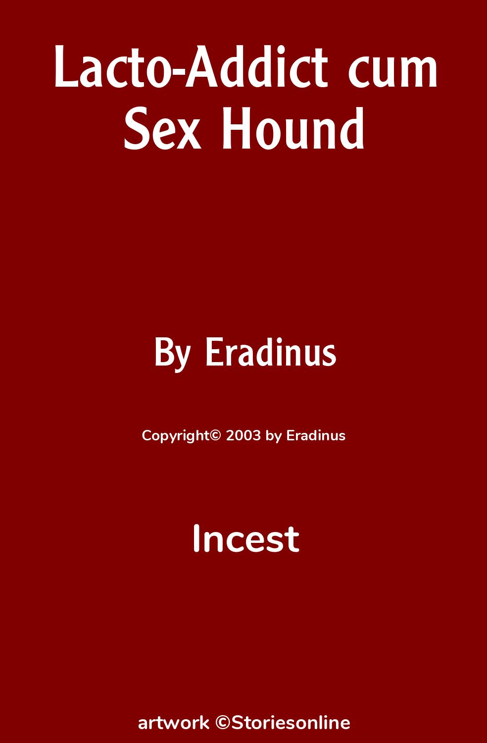 Lacto-Addict cum Sex Hound - Incest Sex Story