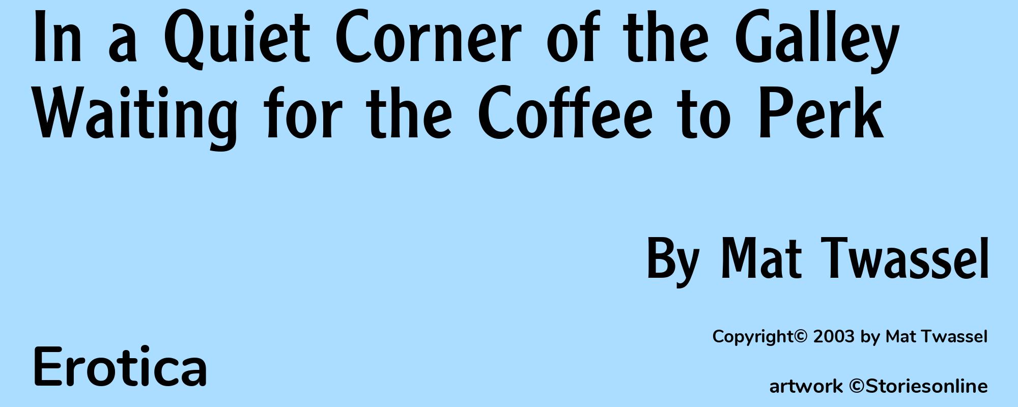 In a Quiet Corner of the Galley Waiting for the Coffee to Perk - Cover