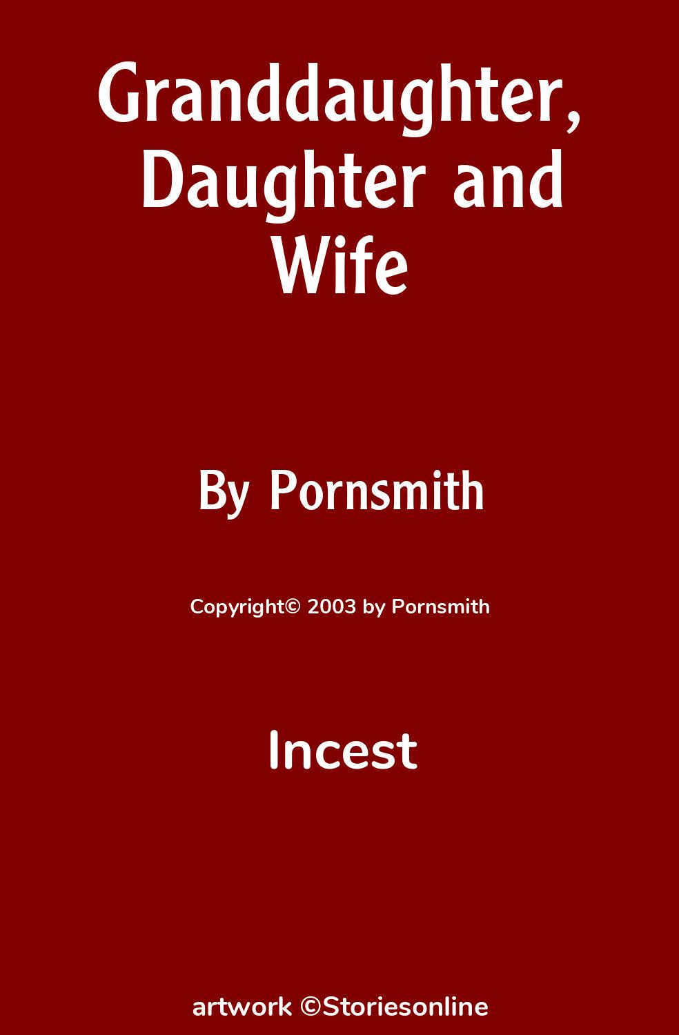 Incest Sex Story: Granddaughter, Daughter and Wife: Chapter 4 by Pornsmith