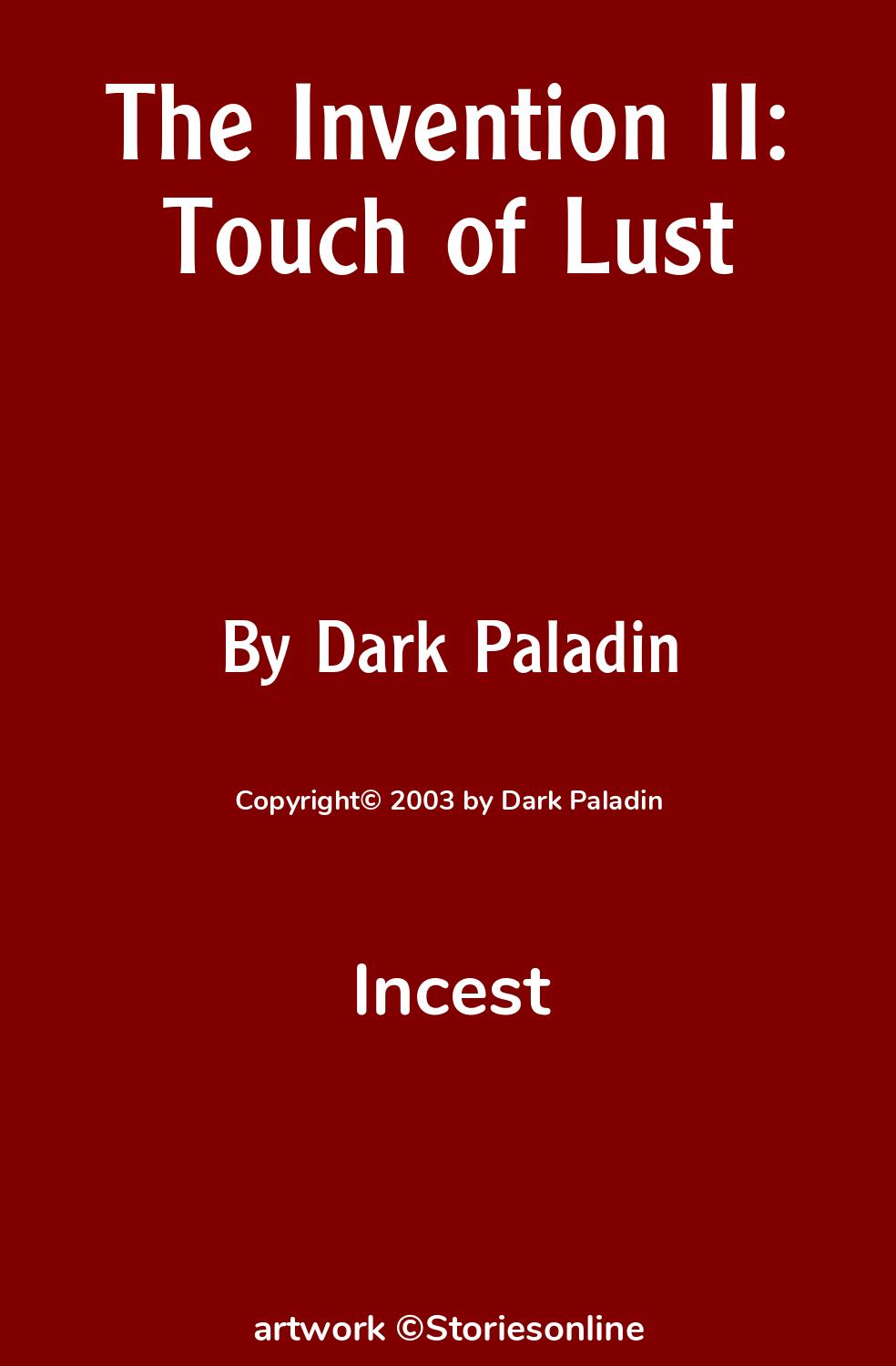 Incest Sex Story: The Invention II: Touch of Lust: Chapter 3 by Dark Paladin