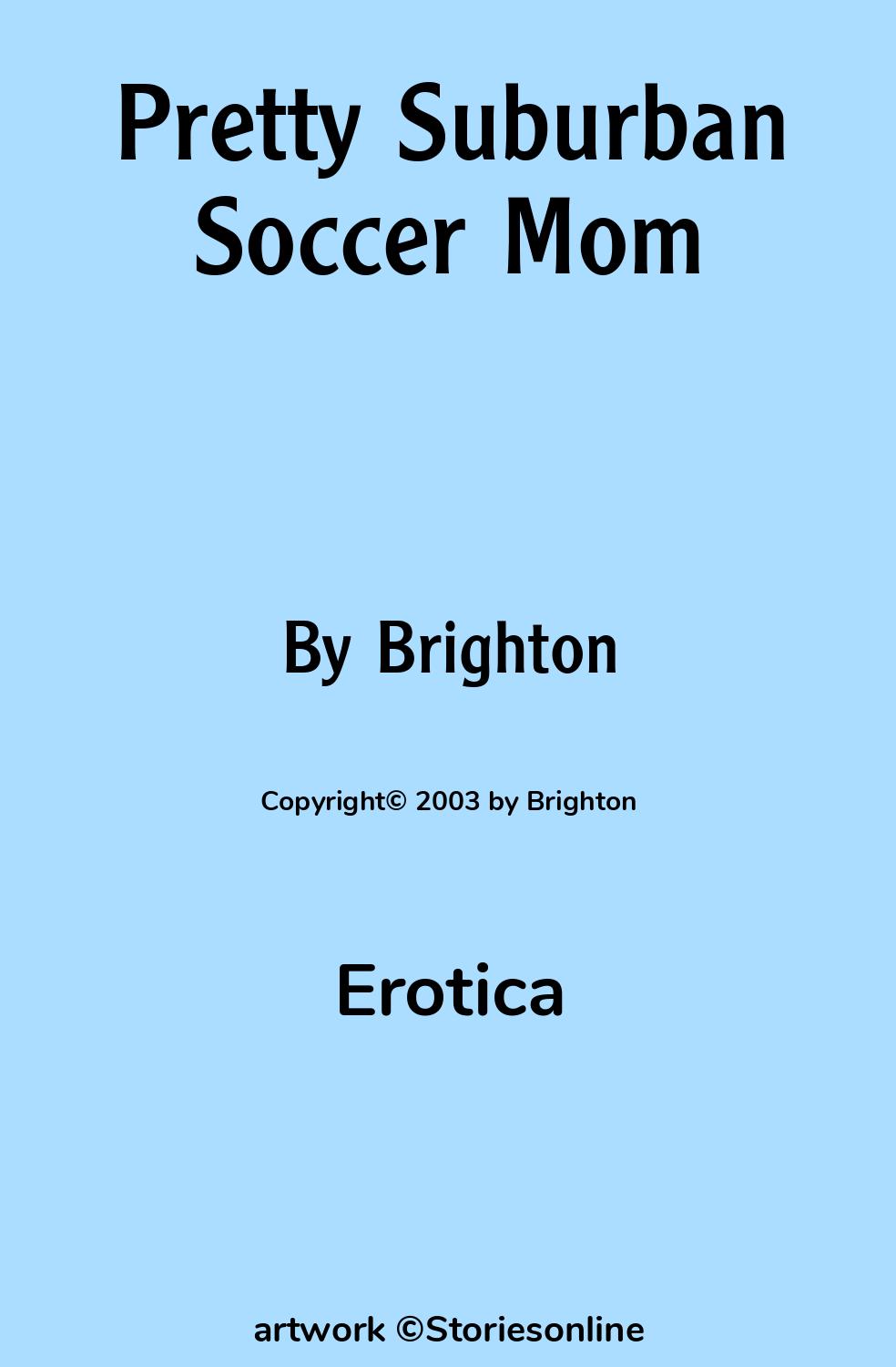 Erotica Sex Story: Pretty Suburban Soccer Mom: Part 1 by Brighton