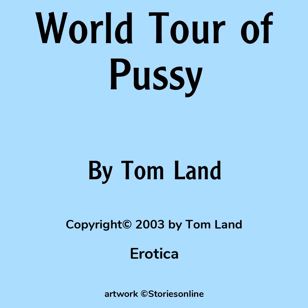 distinct japanese pussy World Tour of Pussy - Erotica Sex Story