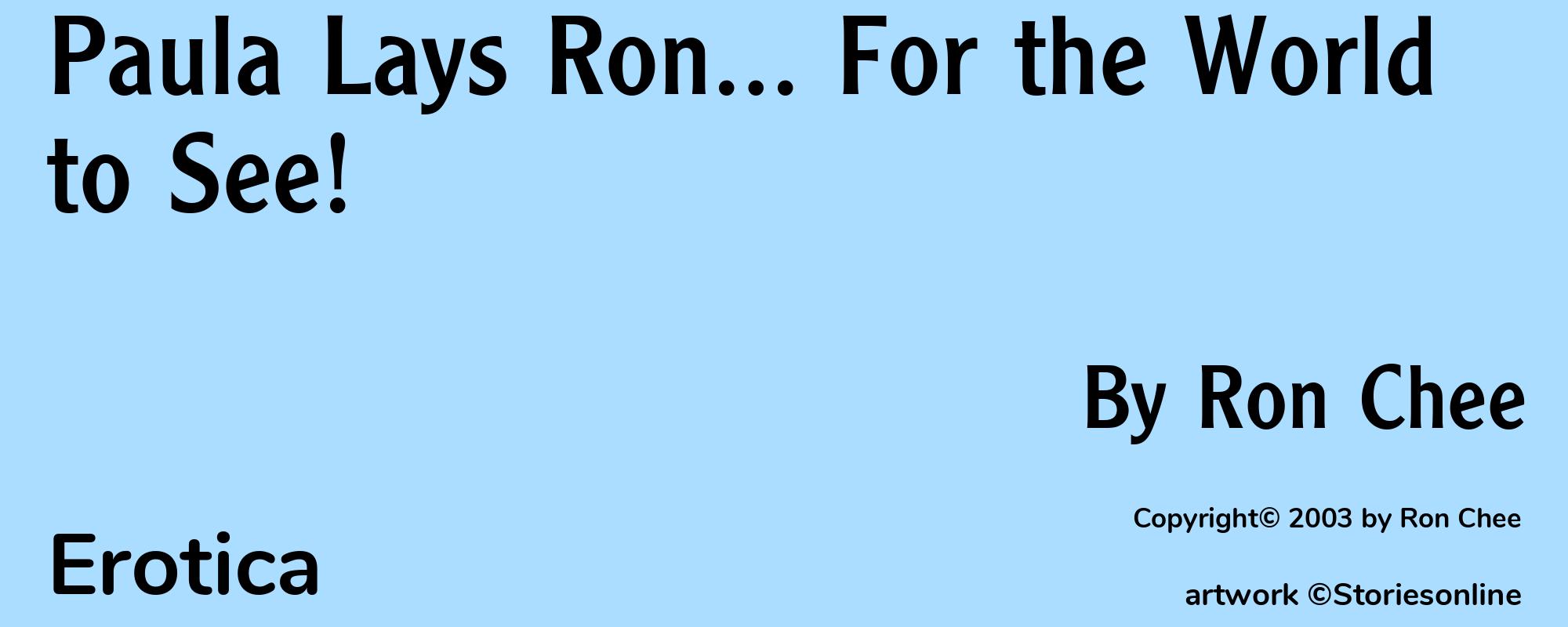 Paula Lays Ron… For the World to See! - Cover
