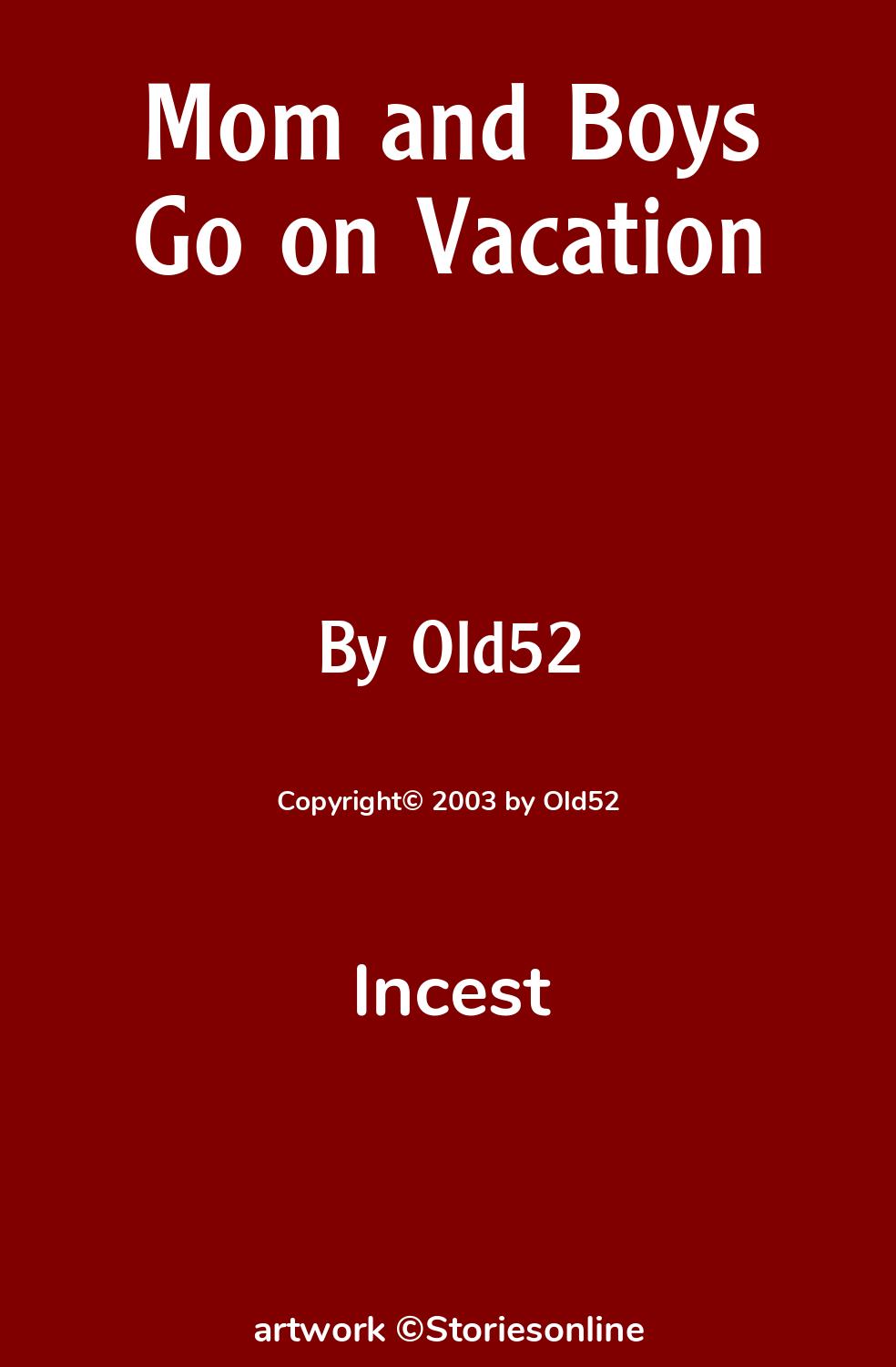 Incest Sex Story: Mom and Boys Go on Vacation: Chapter 1 by Old52