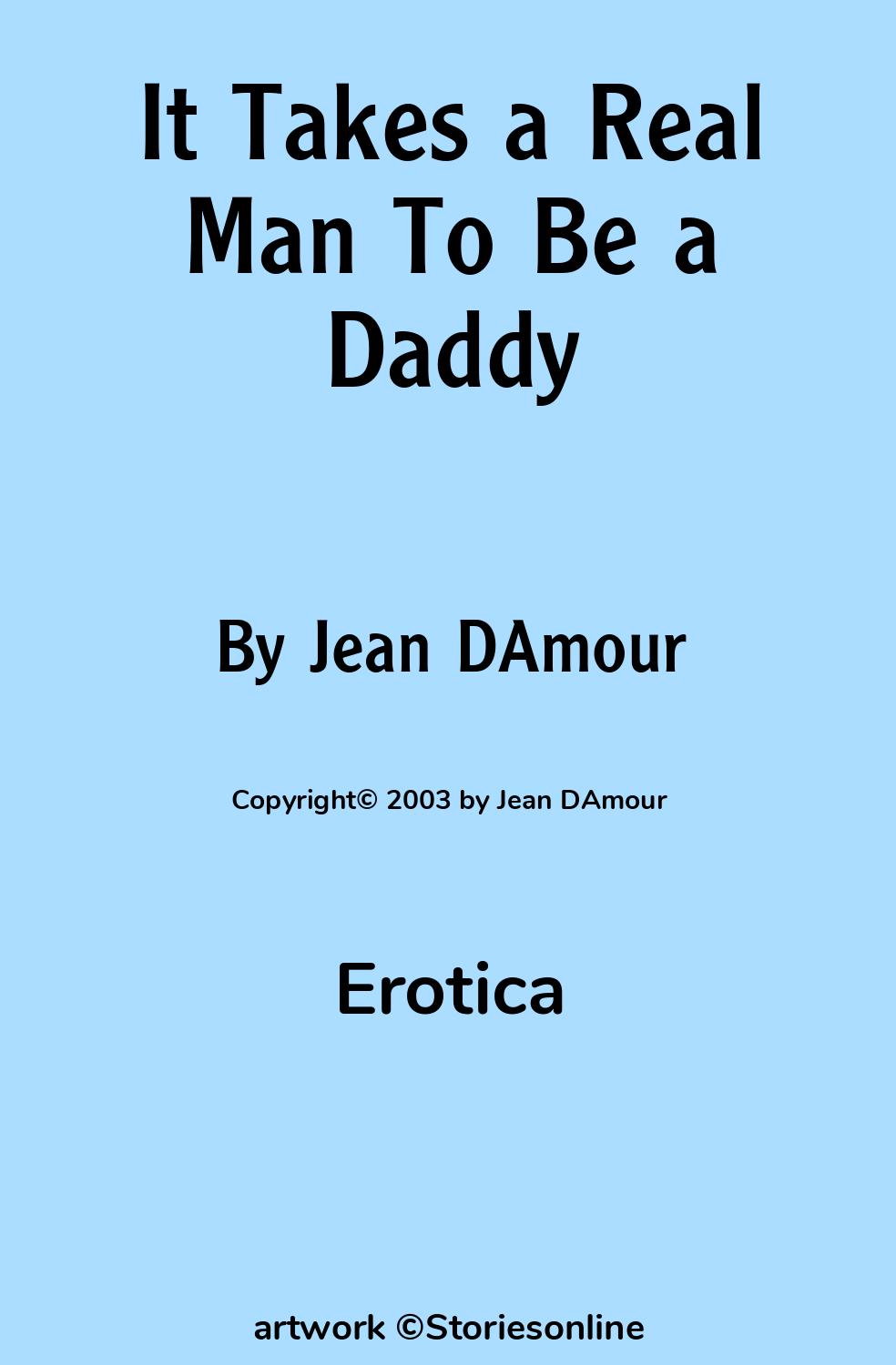 It Takes a Real Man To Be a Daddy - Erotica Sex Story