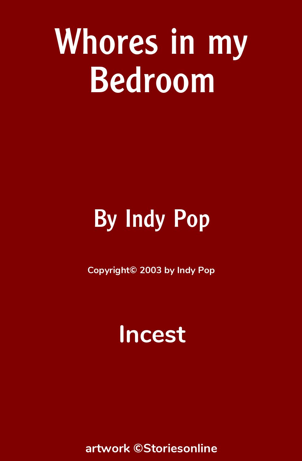 Incest Sex Story: Whores in my Bedroom: Chapter 3 by Indy Pop