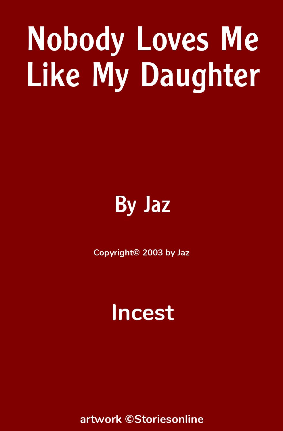 Nobody Loves Me Like My Daughter - Incest Sex Story