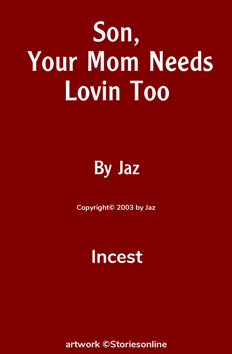 Son, Your Mom Needs Lovin Too - Incest Sex Story