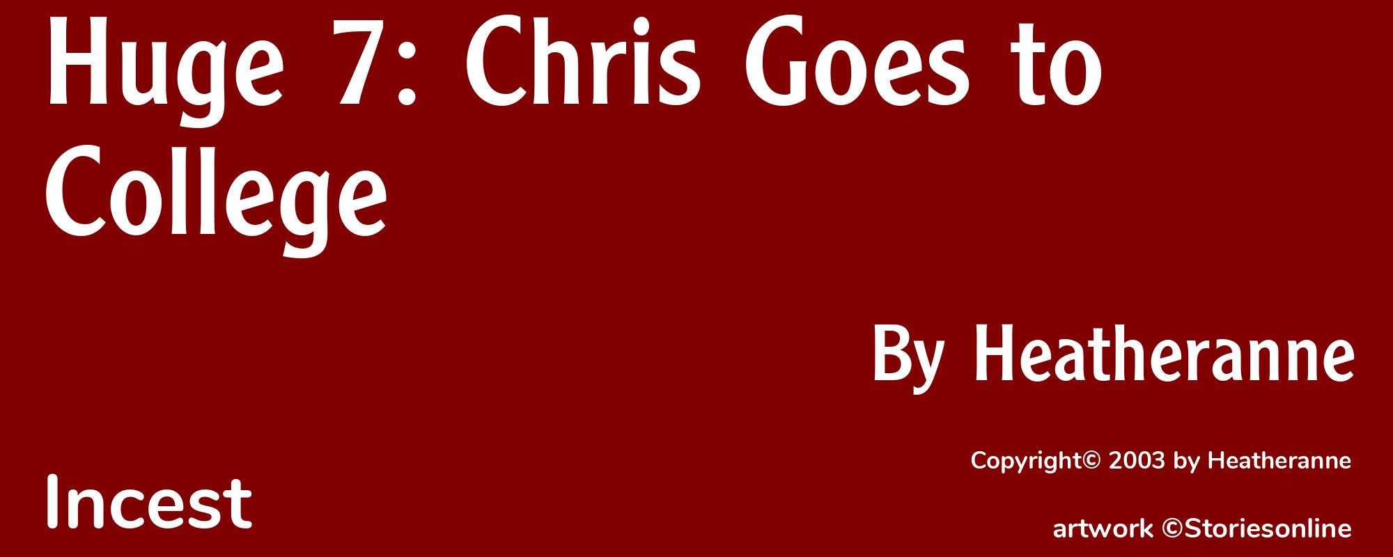 Huge 7: Chris Goes to College - Cover