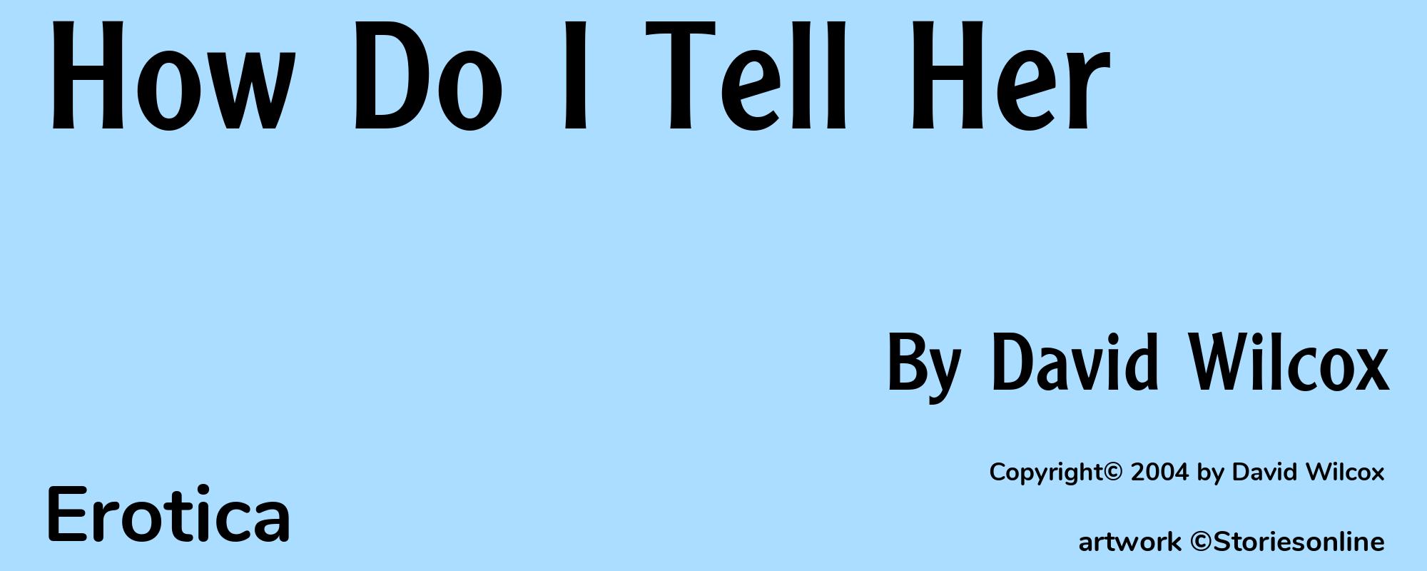 How Do I Tell Her - Cover