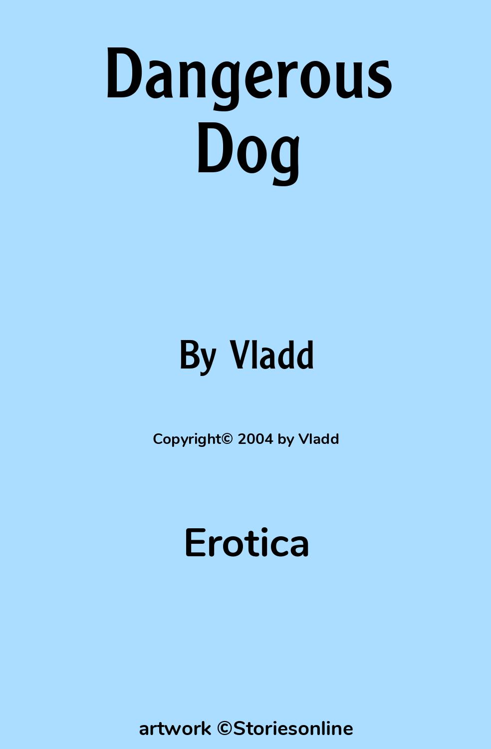 Erotica Sex Story: Dangerous Dog: Chapter 4: The Bitch by Vladd