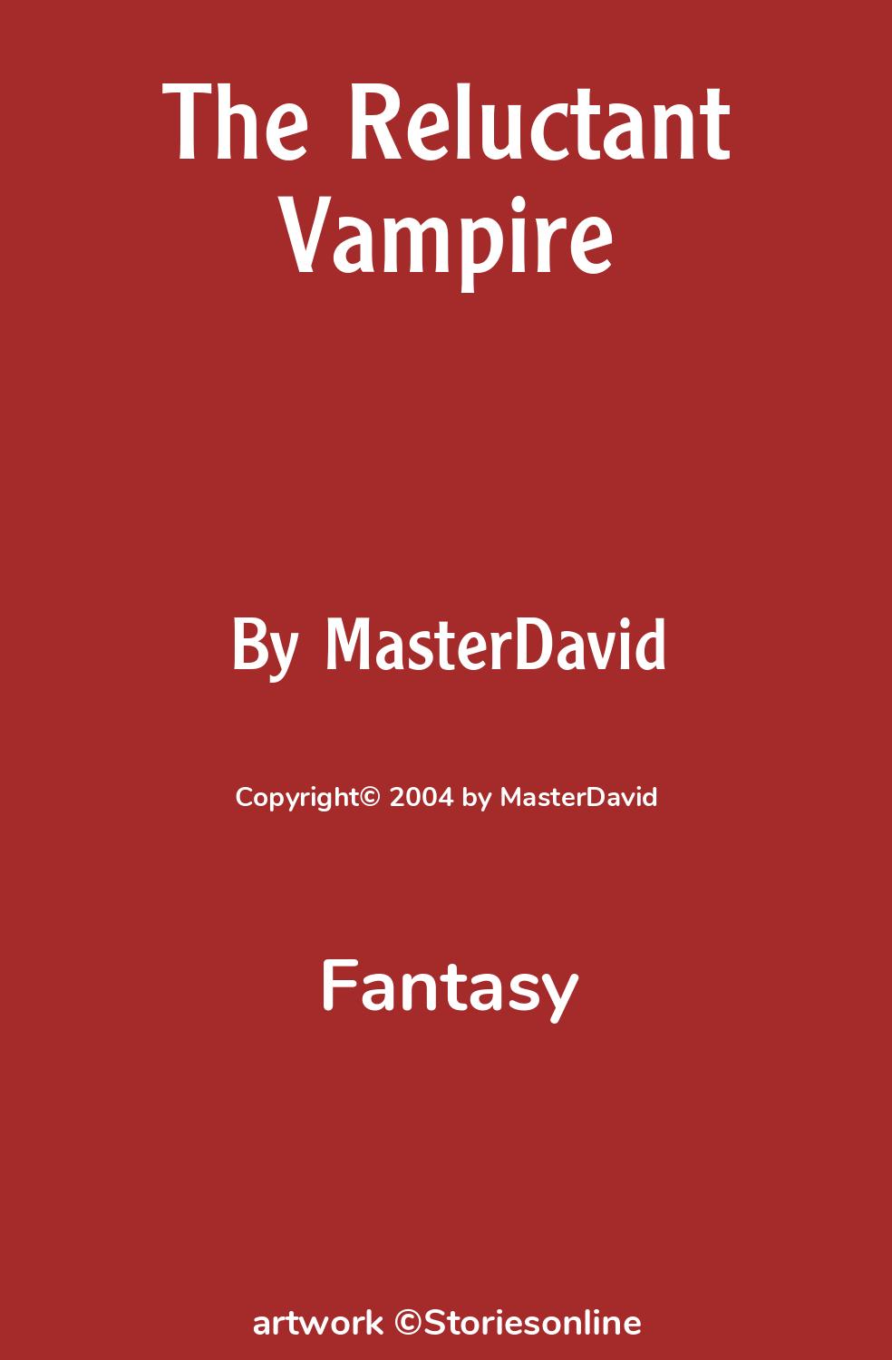 Vampires Sex Story: The Reluctant Vampire: Part 2 by MasterDavid