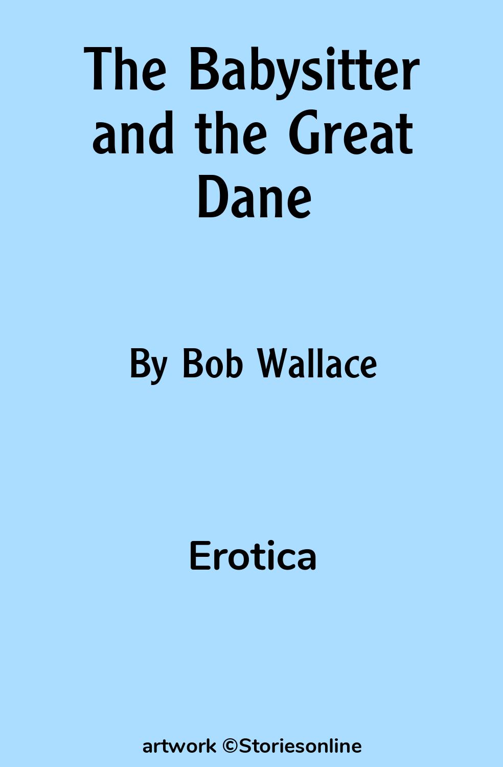 Erotica Sex Story: The Babysitter and the Great Dane: Chapter 1 by Bob  Wallace