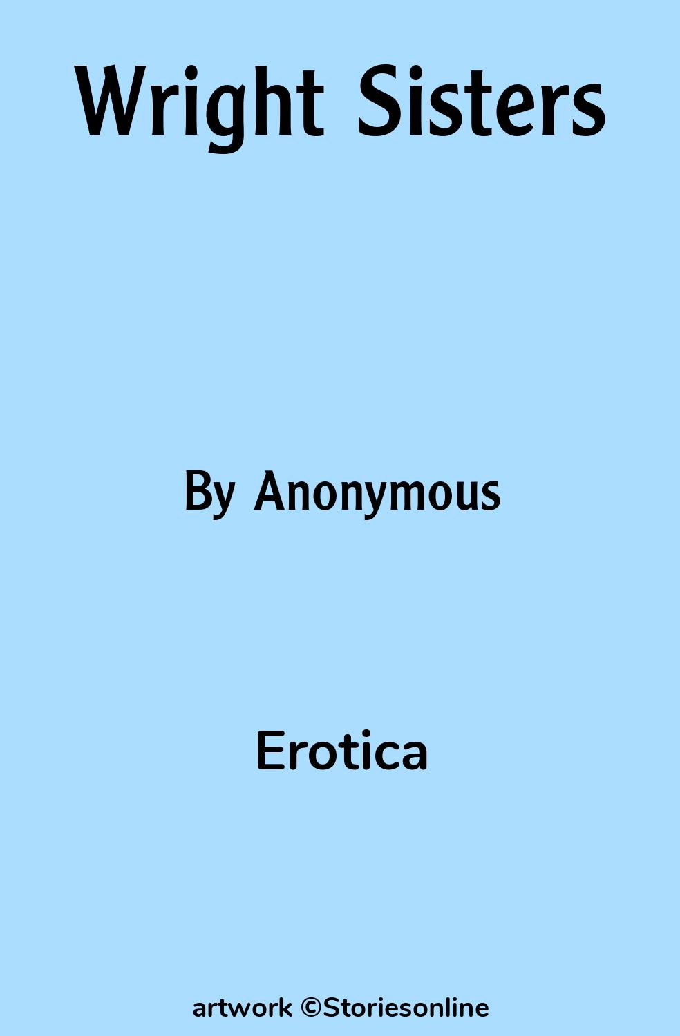 Erotica Sex Story: Wright Sisters: Chapter 1 by Anonymous