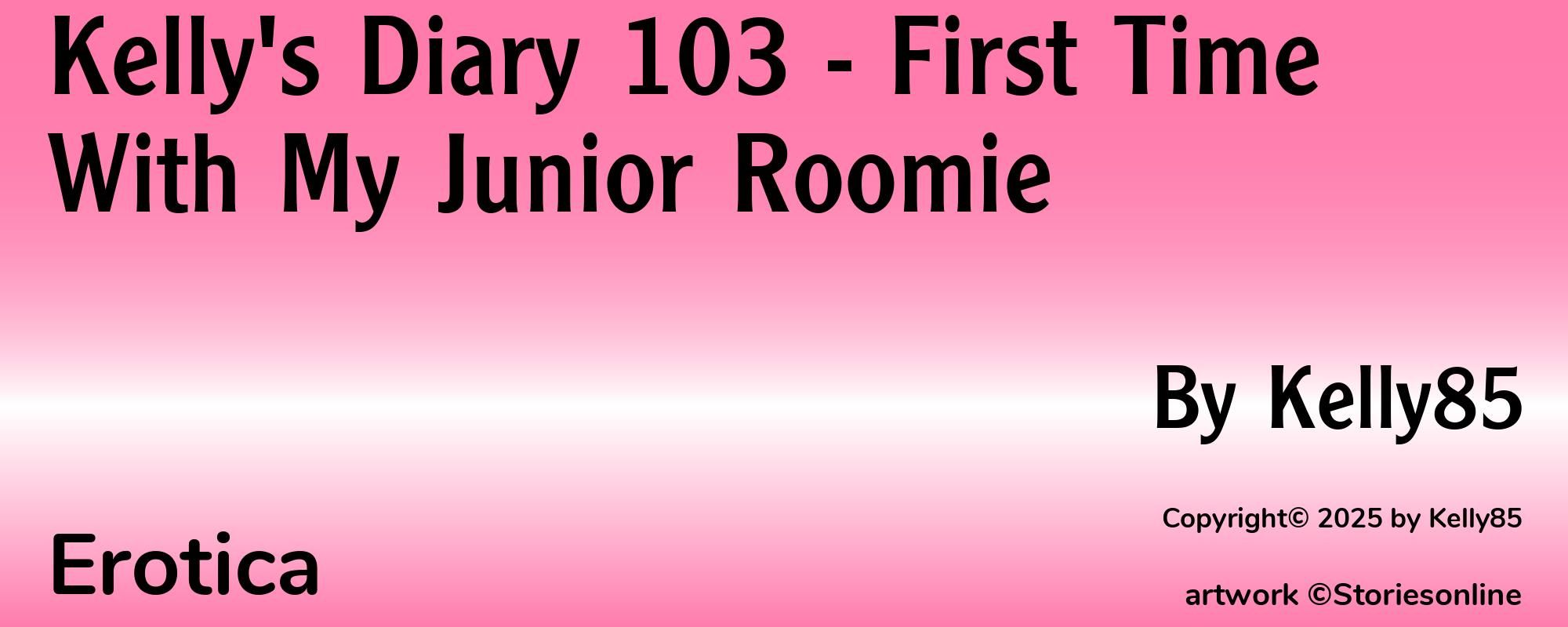 Kelly's Diary 103 - First Time With My Junior Roomie - Cover