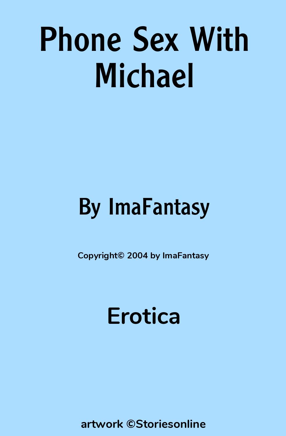 Phone Sex With Michael - Erotica Sex Story