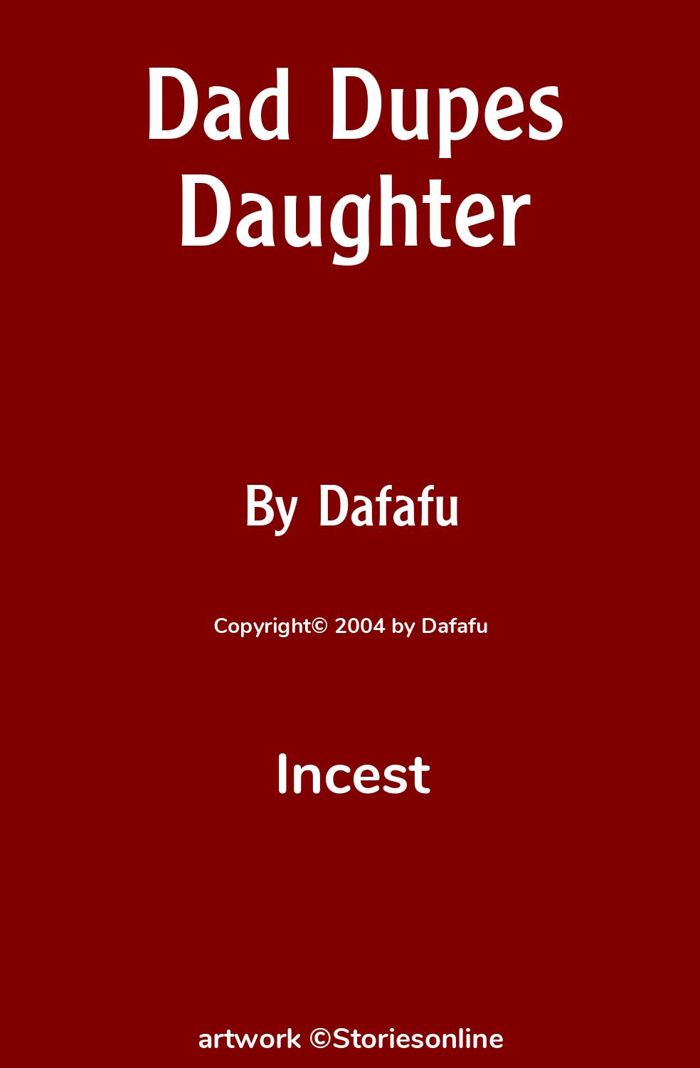 Incest Sex Story: Dad Dupes Daughter: Chapter 3 by Dafafu