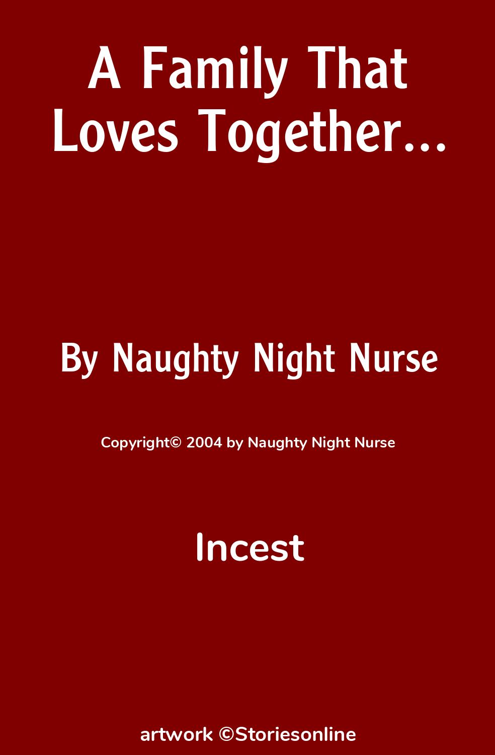 Incest Sex Story: A Family That Loves Together...: Chapter 2 by Naughty  Night Nurse