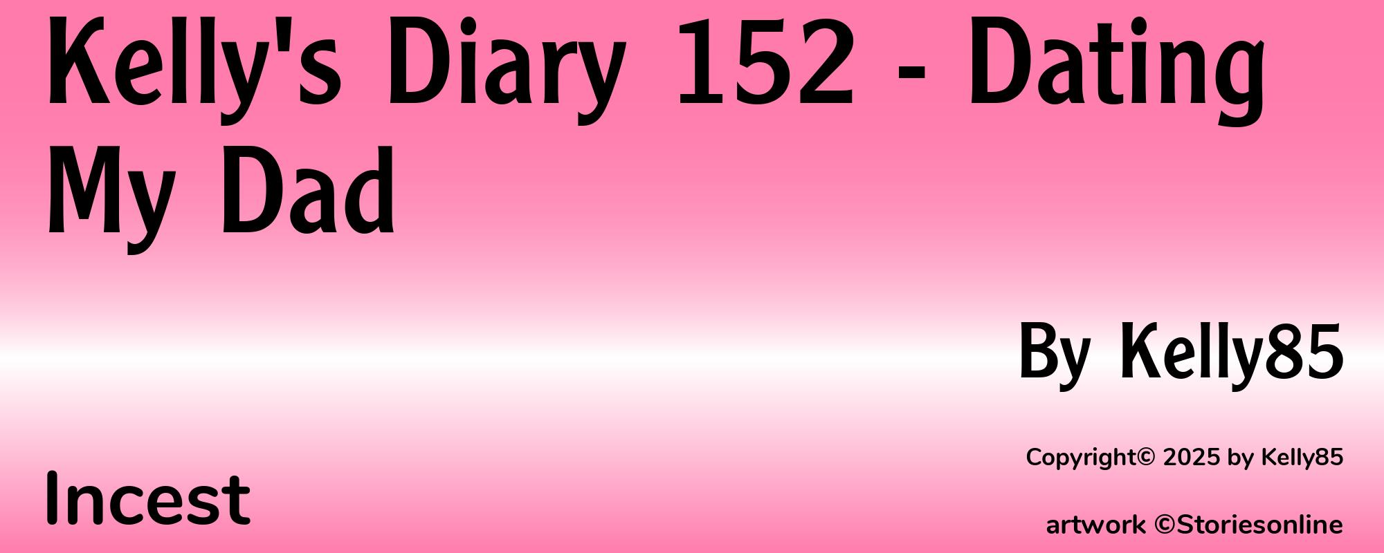 Kelly's Diary 152 - Dating My Dad - Cover