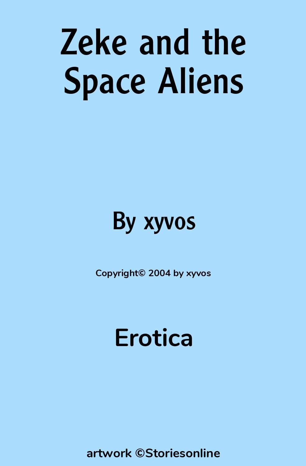 Zeke and the Space Aliens - Erotica Sex Story