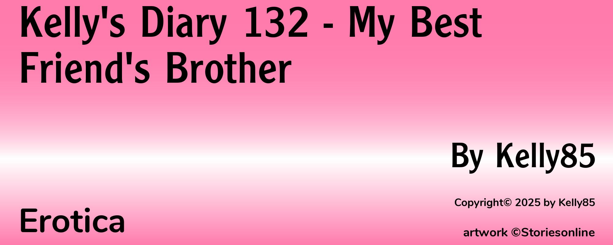 Kelly's Diary 132 - My Best Friend's Brother - Cover