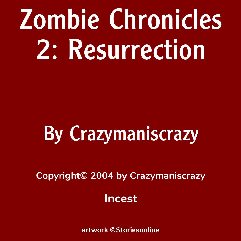 Zombie Chronicles 2 Resurrection Incest Sex Story 