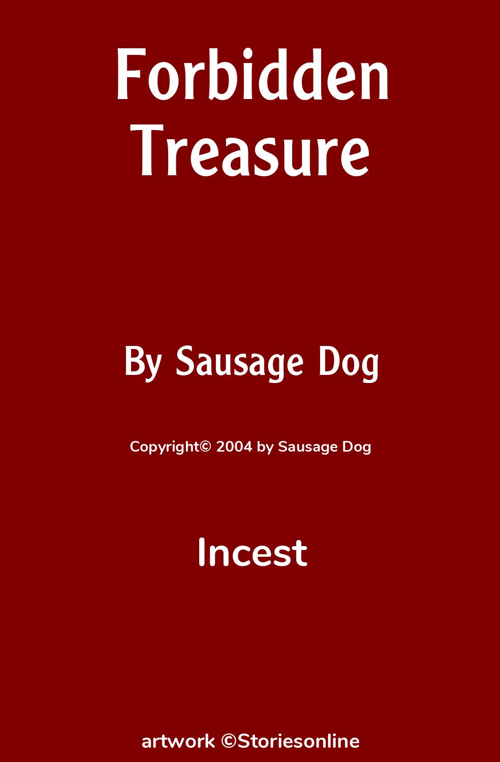 Incest Sex Story: Forbidden Treasure: Chapter 1 by Sausage Dog