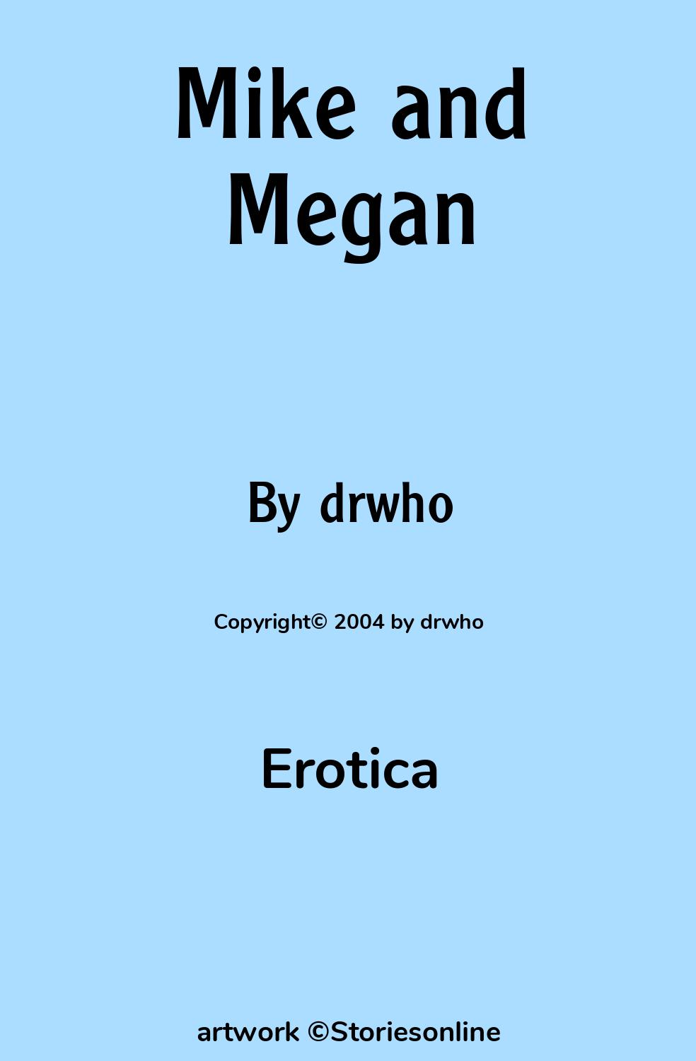 Erotica Sex Story: Mike and Megan: Friday by drwho