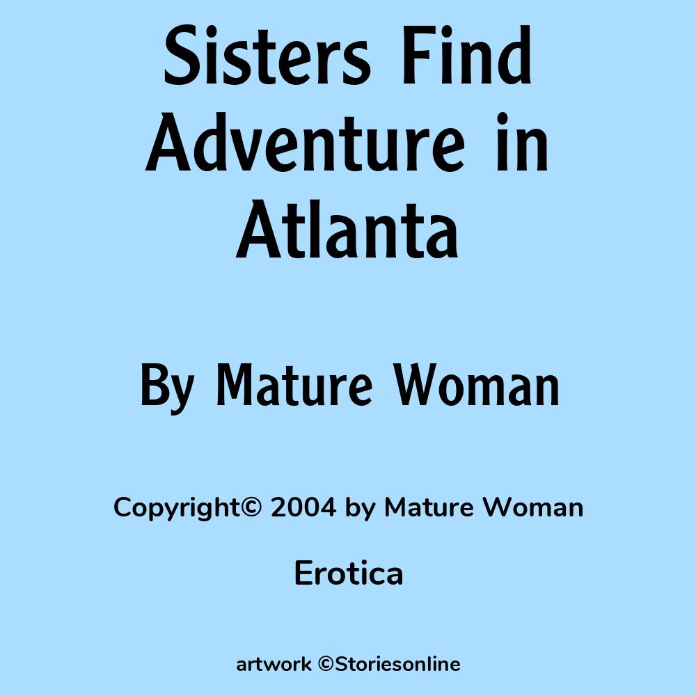 Sisters Find Adventure in Atlanta - Erotica Sex Story