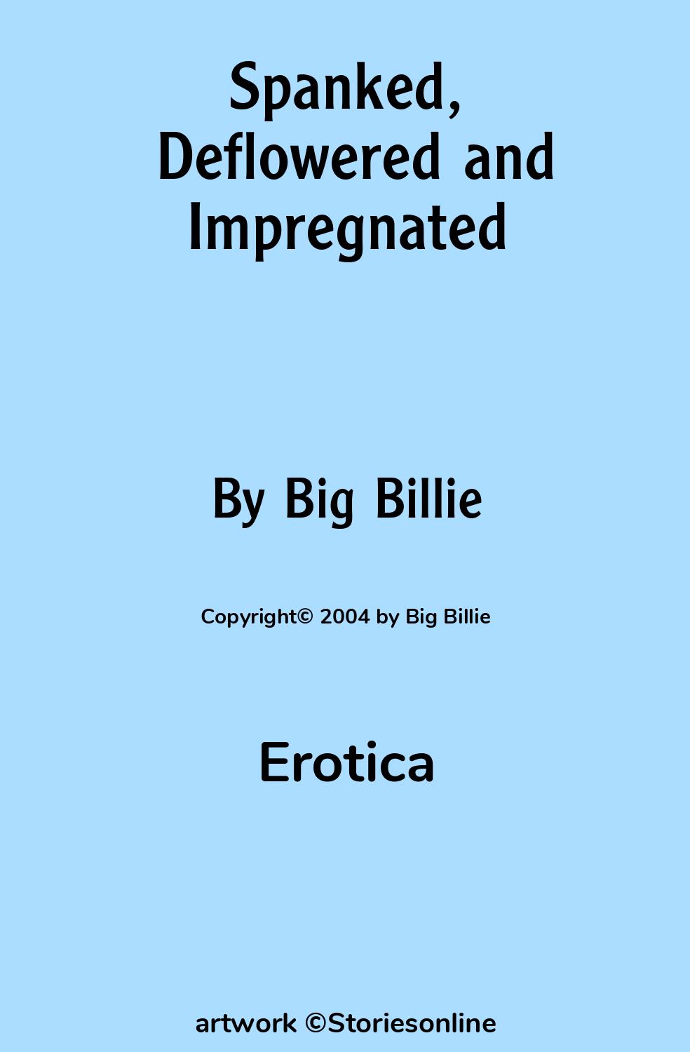 Spanked, Deflowered and Impregnated - Erotica Sex Story