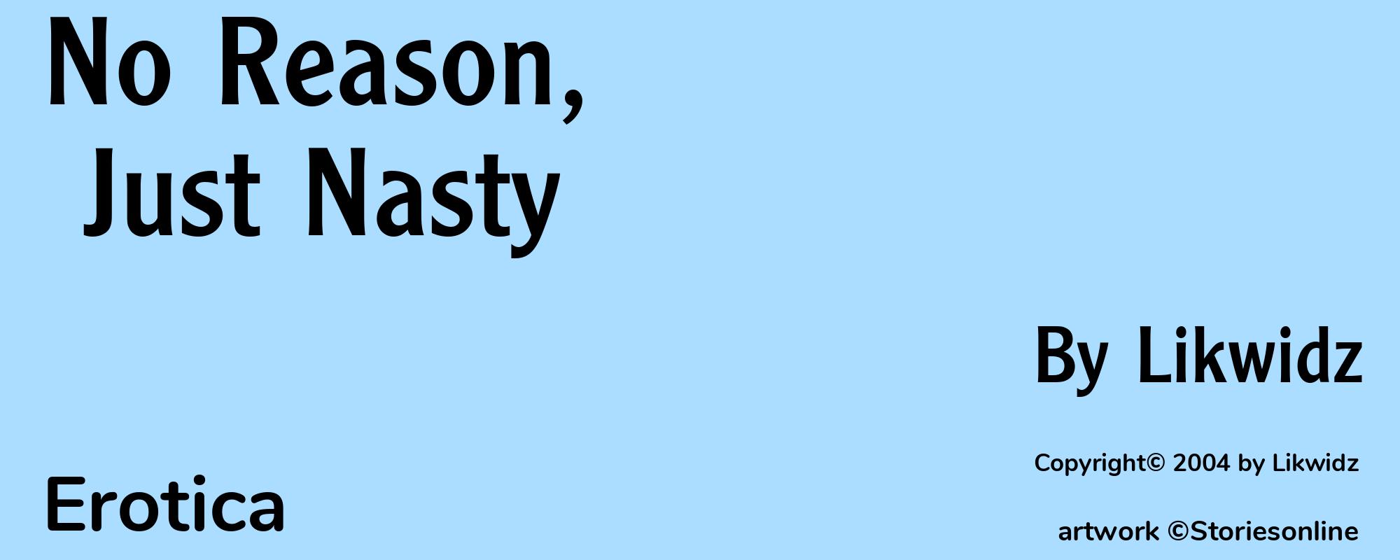 No Reason, Just Nasty - Cover
