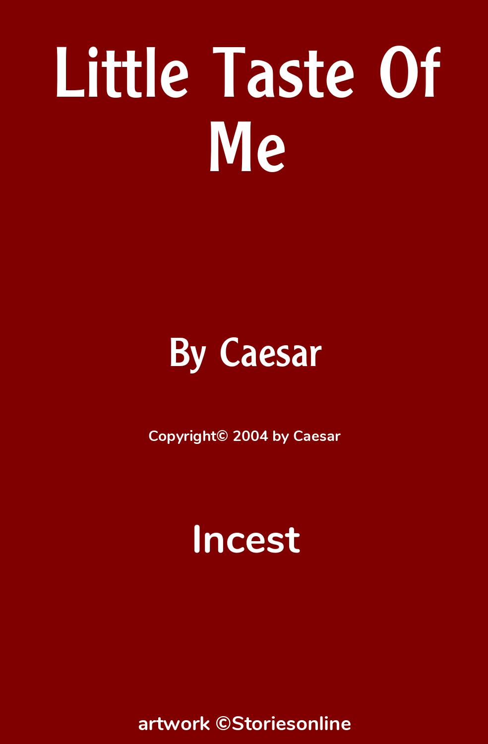 Little Taste Of Me - Incest Sex Story