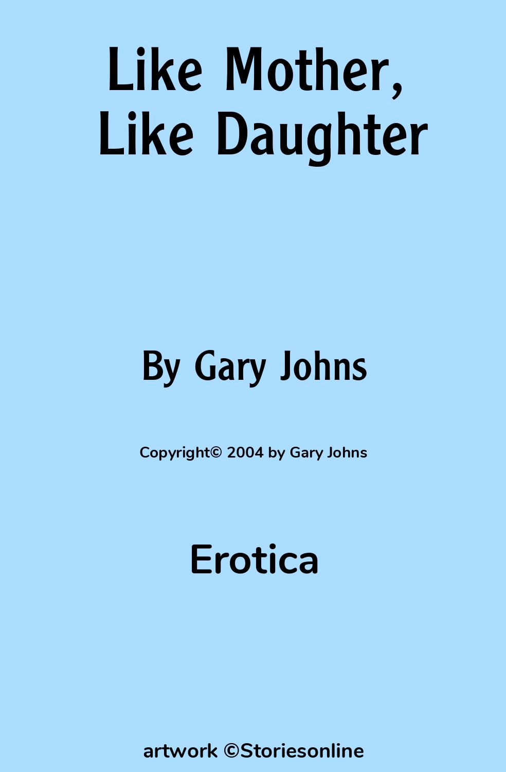 Erotica Sex Story: Like Mother, Like Daughter: Chapter 5 by Gary Johns