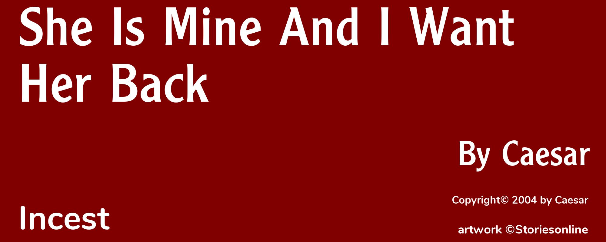 She Is Mine And I Want Her Back - Cover
