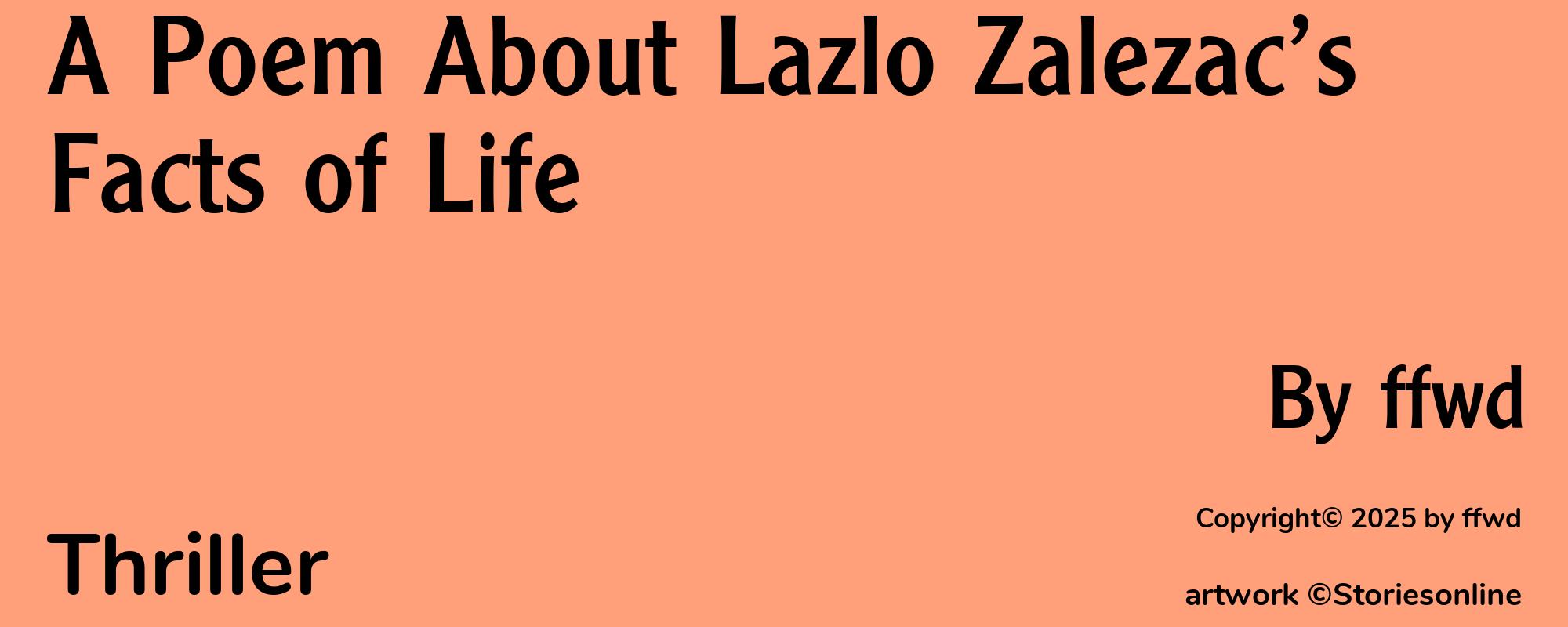 A Poem About Lazlo Zalezac’s Facts of Life - Cover