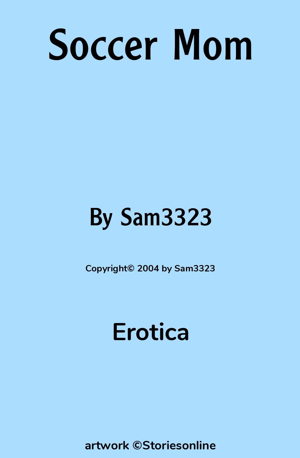 Erotica Sex Story: Soccer Mom: Chapter 1 by Sam3323