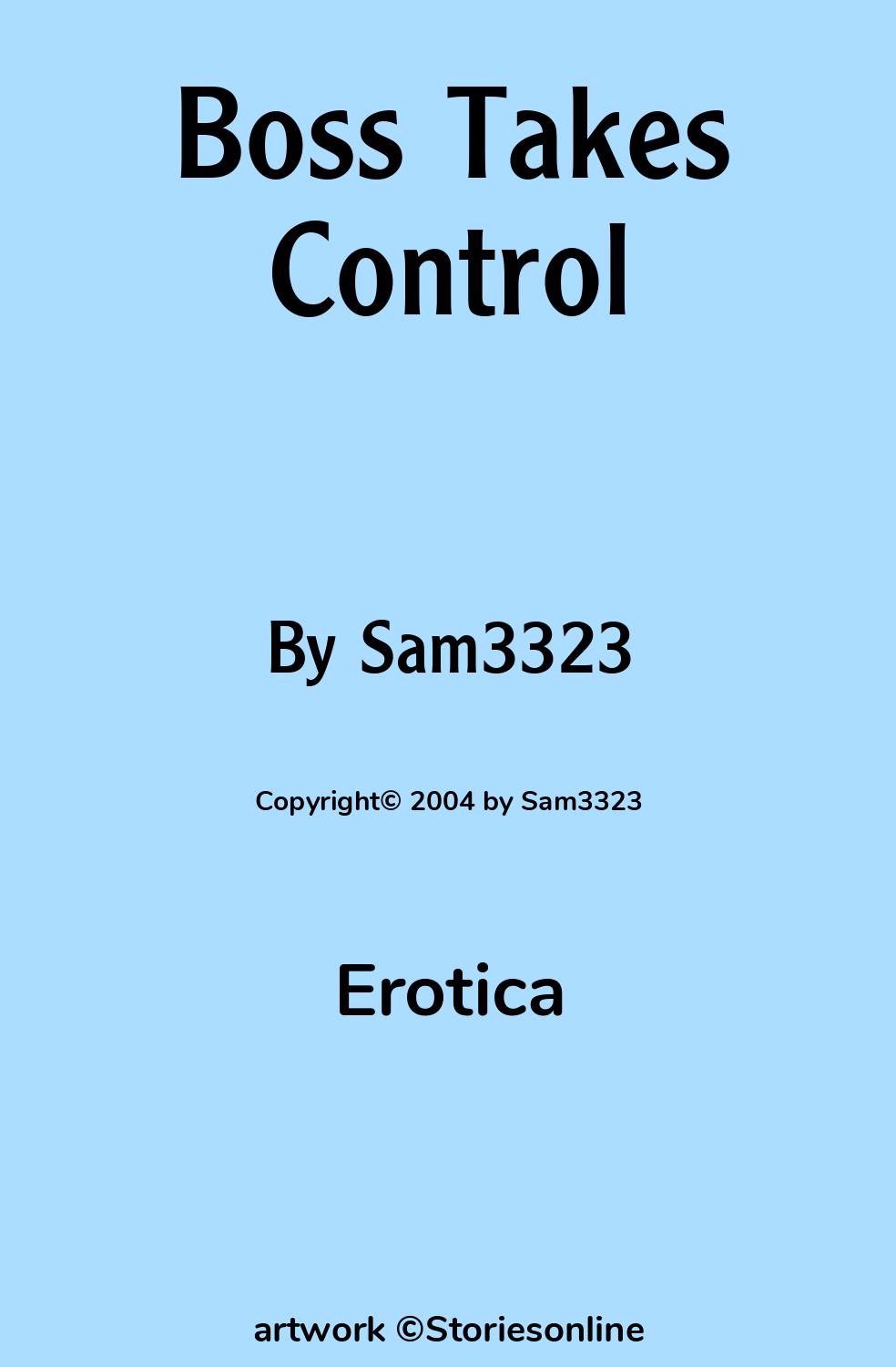 Erotica Sex Story: Boss Takes Control: Chapter 1 by Sam3323