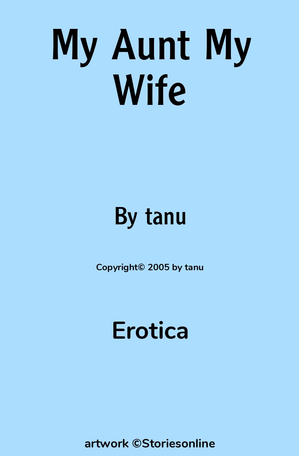 Erotica Sex Story: My Aunt My Wife: Chapter 1 by tanu