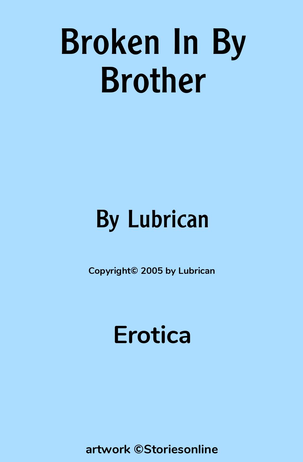 Broken In By Brother - Erotica Sex Story