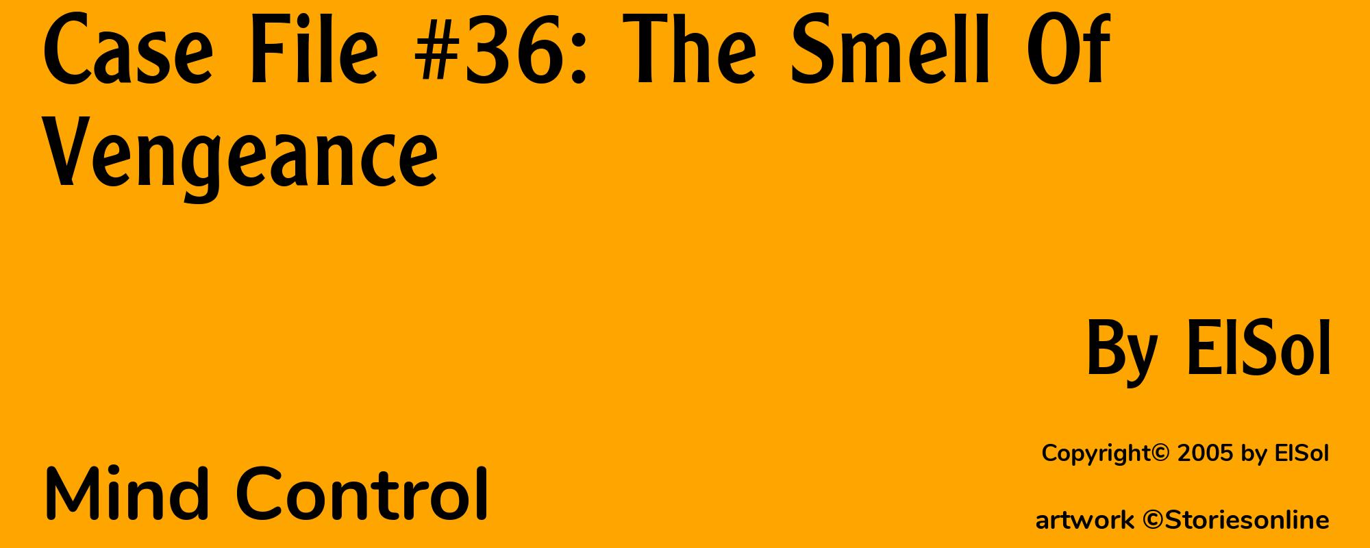 Case File #36: The Smell Of Vengeance - Cover