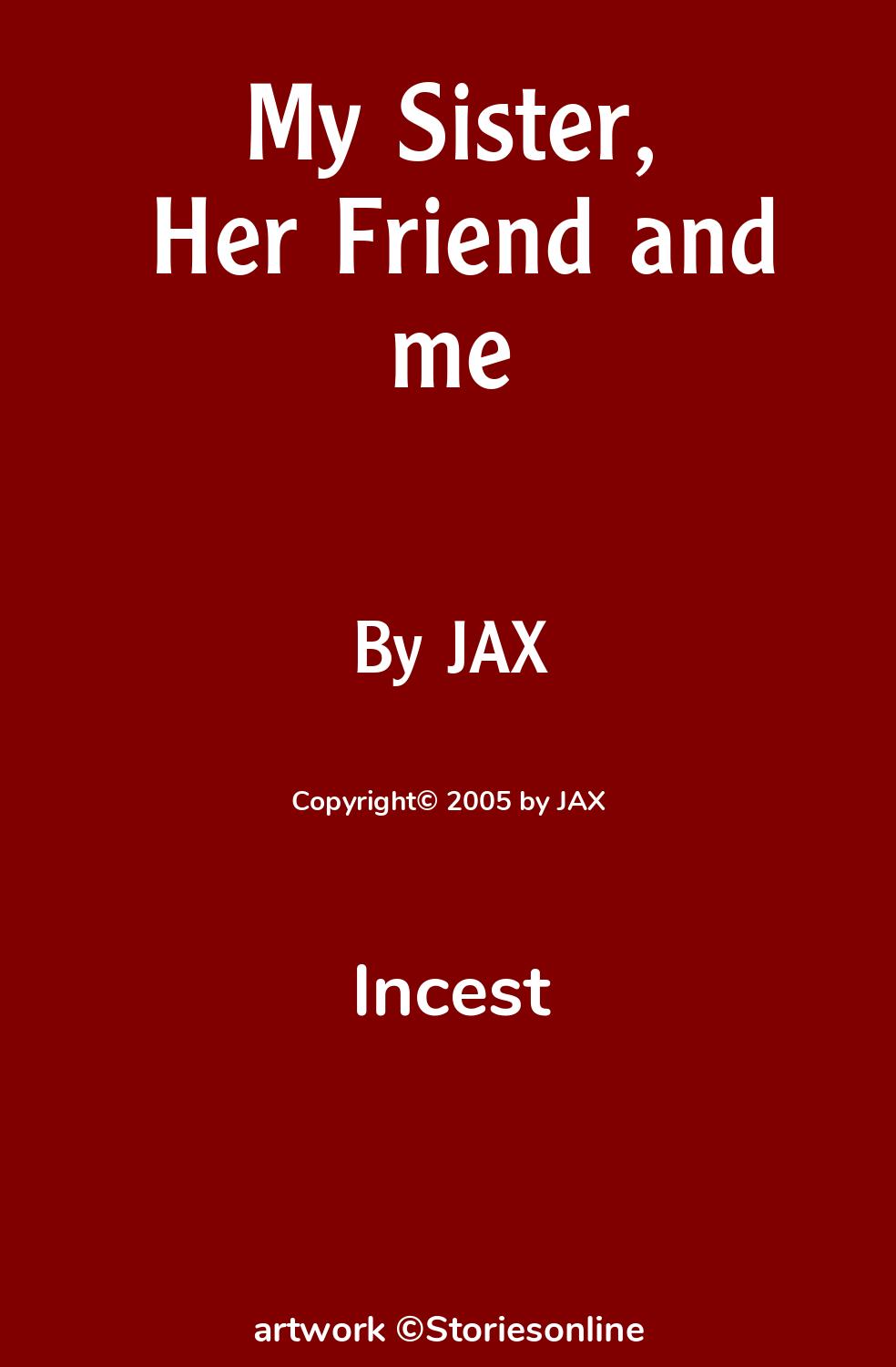 My Sister, Her Friend and me - Incest Sex Story